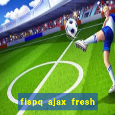 fispq ajax fresh limpeza profunda